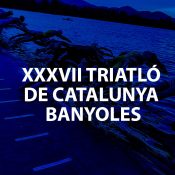 XXXVII TRIATLÓ DE CATALUNYA BANYOLES